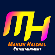 Manish Halchal Entertainment