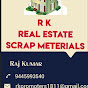 R k Real Estate & Scrap Meterials Agent 