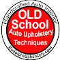 Old School Auto Upholstery Techniques logo