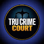 Tru Crime Court logo