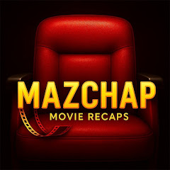 Mazchap Movie Recaps