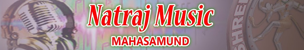 Natraj Music Mahasamund Avatar channel YouTube 