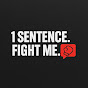 1 Sentence. Fight Me logo