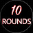 10 Rounds