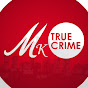 MK True Crime