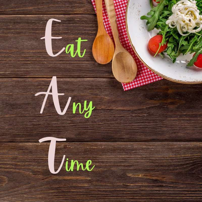 Eat Any Time
