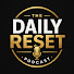 149AbHd4Y7o-channel-avatar-The Daily Reset Podcast