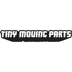 Tiny Moving Parts