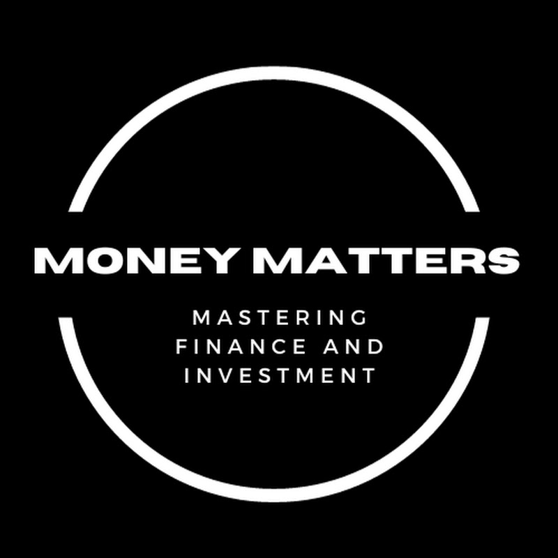 Money Matters: Mastering Finance and Investing