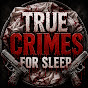 CRIME STORIES FOR SLEEP