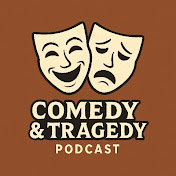 comedy and tragedy podcast 