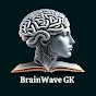 BrainWave GK · 656K views · 4 hours ago ...