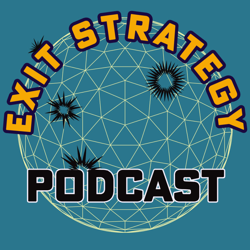 Exit Strategy Podcast (moved to @ExitStrategyTV)