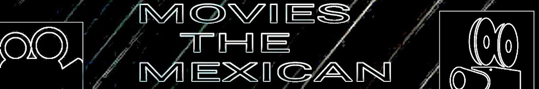 MOVIES THE MEXICAN YouTube channel avatar