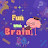 FUN WITH BRAIN