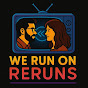 We Run On Reruns Podcast logo