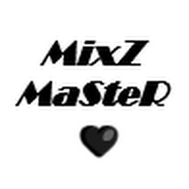 MixZ MaSteR