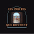 5FEaHeOiTHo-channel-avatar-Ces portes qui donnent