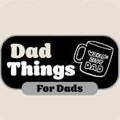 Dad Things For Dads