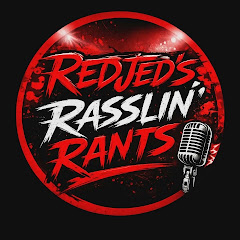RedJed's Rasslin Rants