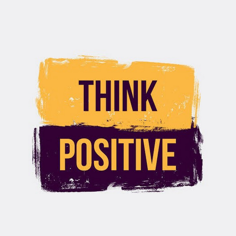 Think Positive