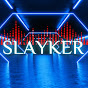 Slayker