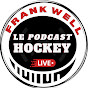 Frank Well - Le Podcast Hockey - @FrankWellOTH - Youtube