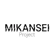 MIKANSEI Project