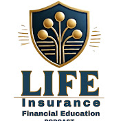 Life Insurance Financial Education Podcast