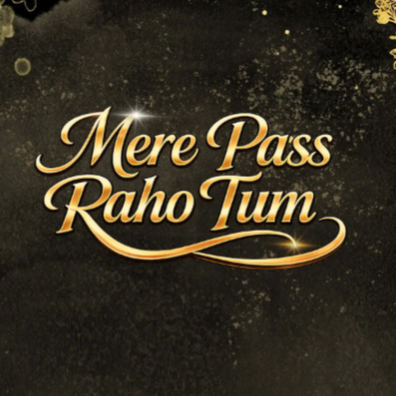 Mere Pass Raho Tum