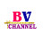 BV CHANNEL