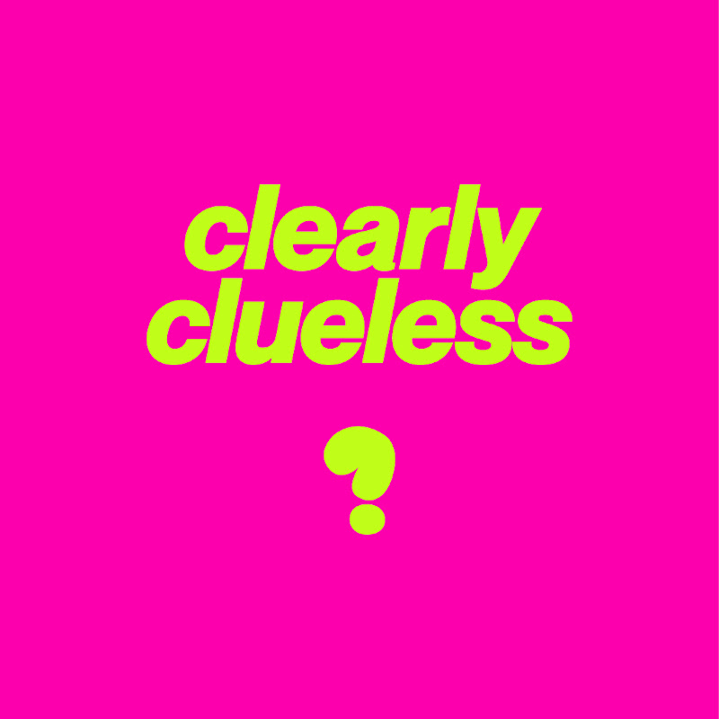 Clearly Clueless Podcast