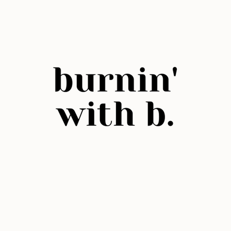 Burnin' with B