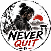 NEVER QUIT