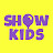 SHOW KIDS