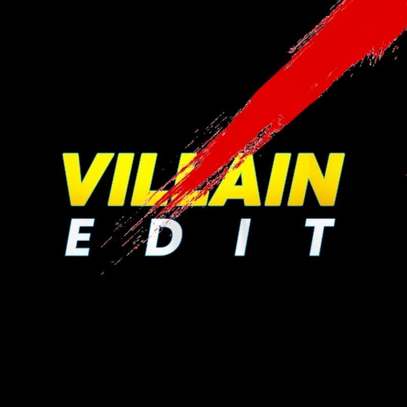 VILLAIN EDIT 