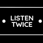 Listen Twice