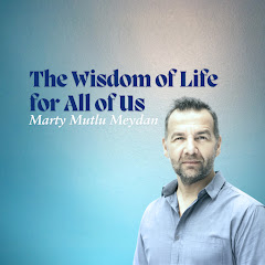 The Wisdom of Life for All of Us - Marty.M.Meydan