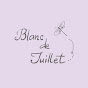 Blancdejuilletブランドジュリエ