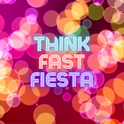 Think Fast Fiesta