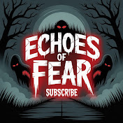 Echoes of Fear