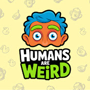 Humans Are Weird