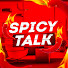 Spicy Talk
