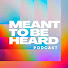 sSzTycHL0gI-channel-avatar-Meant To Be Heard Podcast 