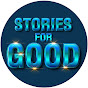 Stories For Good