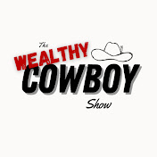 The Wealthy Cowboy Show 