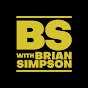 BS with Brian Simpson - @bswitbriansimpson YouTube Profile Photo