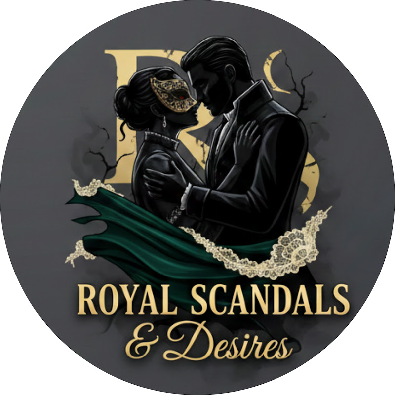 Royal Scandals & Desires