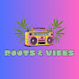 Roots & Vibes