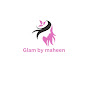 Glam by maheen